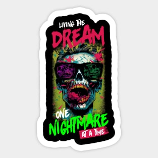 Living the Dream one Nightmare at a Time Sticker